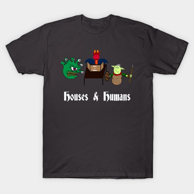 Houses & Humans T-Shirt by CrazyDM